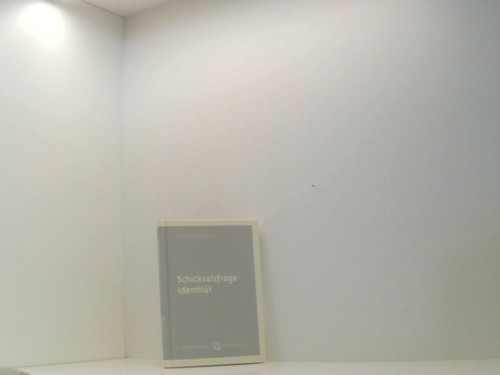 Schicksalsfrage identität - schicksalsfrage,